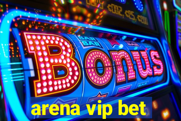 arena vip bet